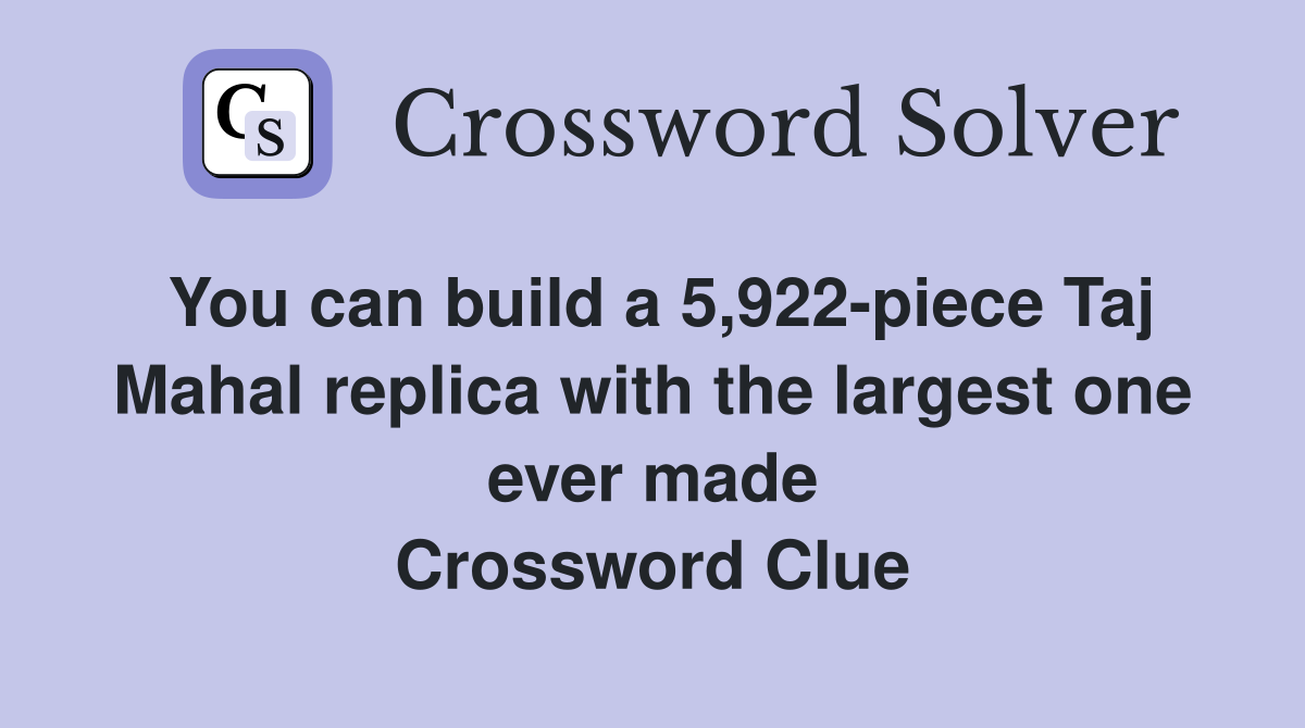 You can build a 5,922piece Taj Mahal replica with the largest one ever